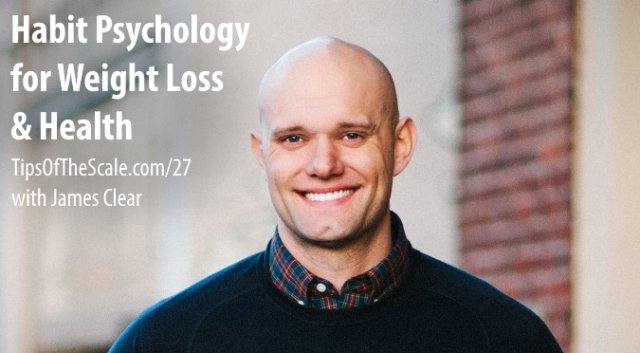 James Clear | Habit Change Psychology for Weight Loss & Health